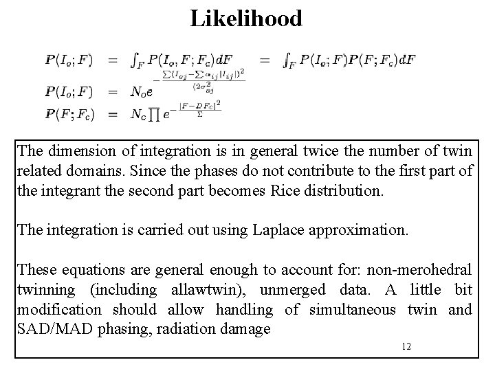 Likelihood The dimension of integration is in general twice the number of twin related