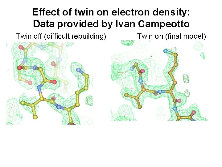 Effect of twin on electron density: Data provided by Ivan Campeotto Twin off (difficult