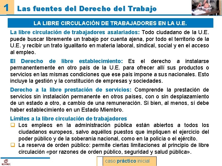 1 Las fuentes del Derecho del Trabajo LA LIBRE CIRCULACIÓN DE TRABAJADORES EN LA