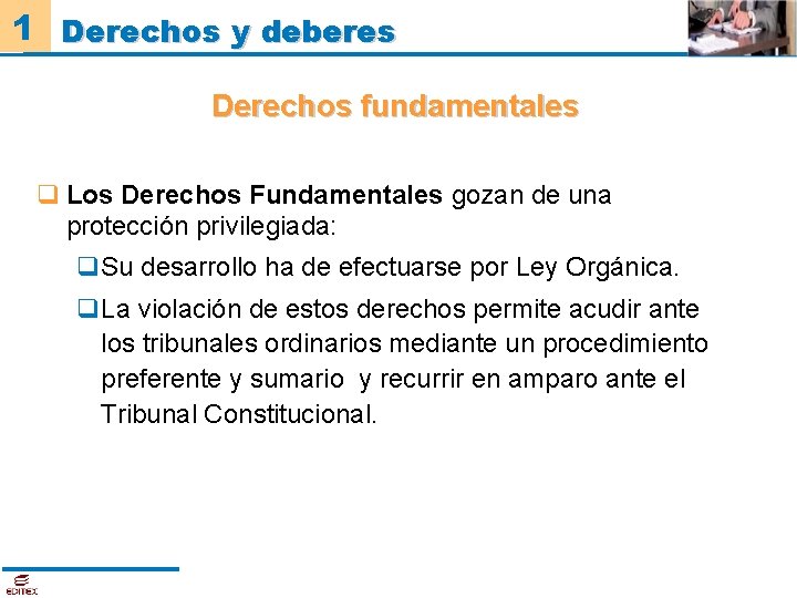 1 Derechos y deberes Derechos fundamentales q Los Derechos Fundamentales gozan de una protección
