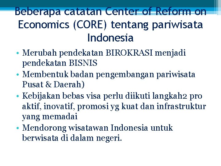 Beberapa catatan Center of Reform on Economics (CORE) tentang pariwisata Indonesia • Merubah pendekatan