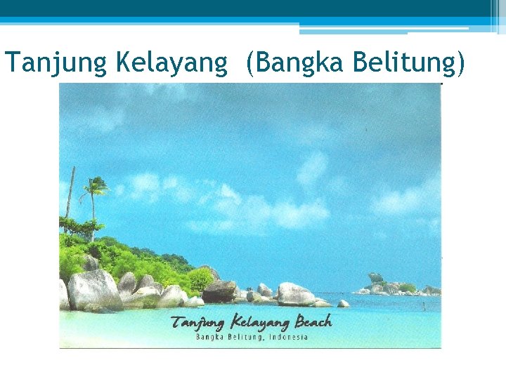 Tanjung Kelayang (Bangka Belitung) 