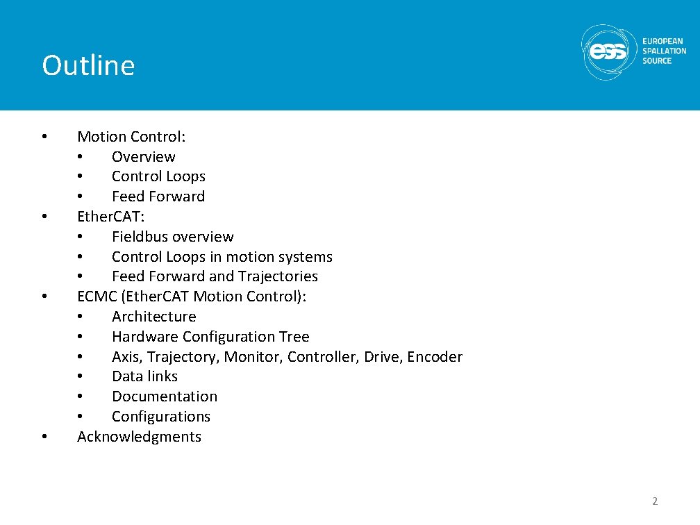 Outline • • Motion Control: • Overview • Control Loops • Feed Forward Ether.