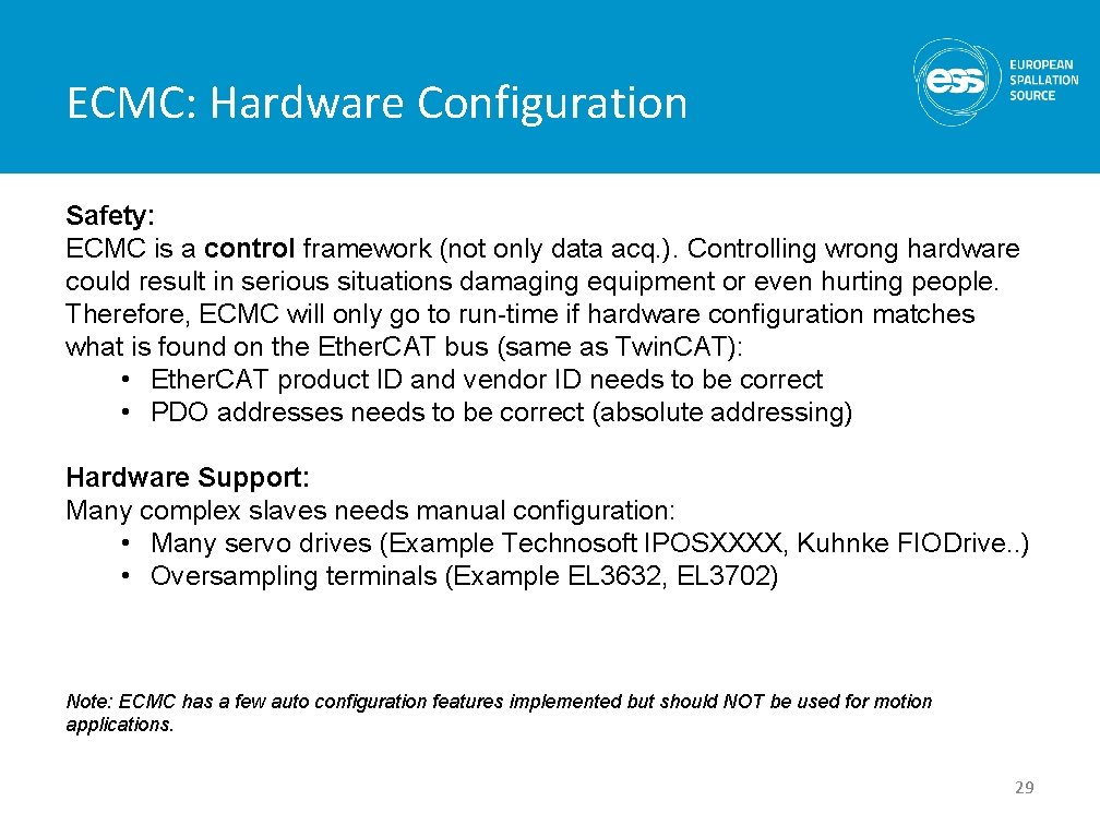 ECMC: Hardware Configuration Safety: ECMC is a control framework (not only data acq. ).