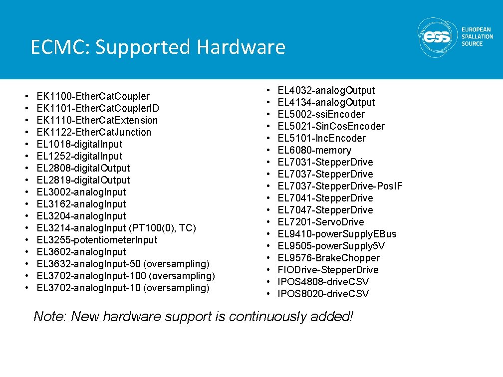ECMC: Supported Hardware • • • • • EK 1100 -Ether. Cat. Coupler EK