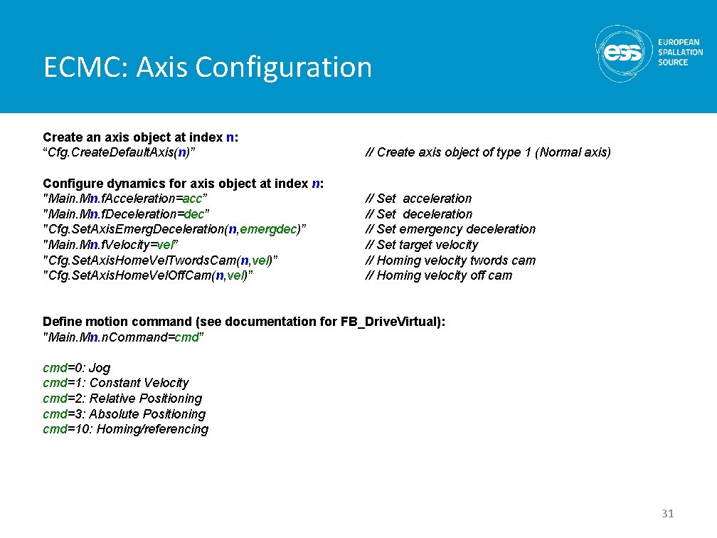 ECMC: Axis Configuration Create an axis object at index n: “Cfg. Create. Default. Axis(n)”