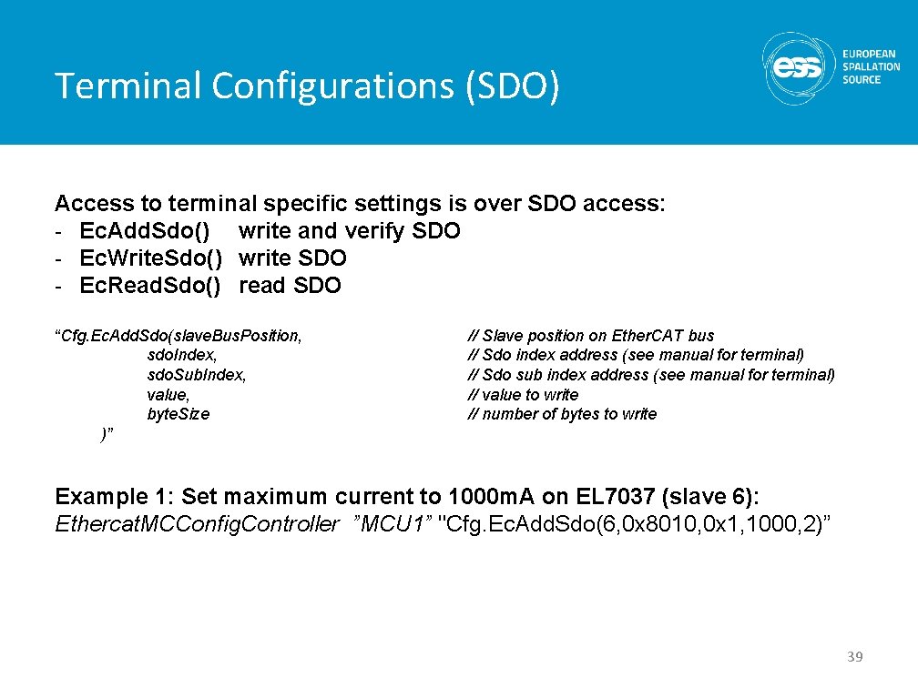 Terminal Configurations (SDO) Access to terminal specific settings is over SDO access: - Ec.