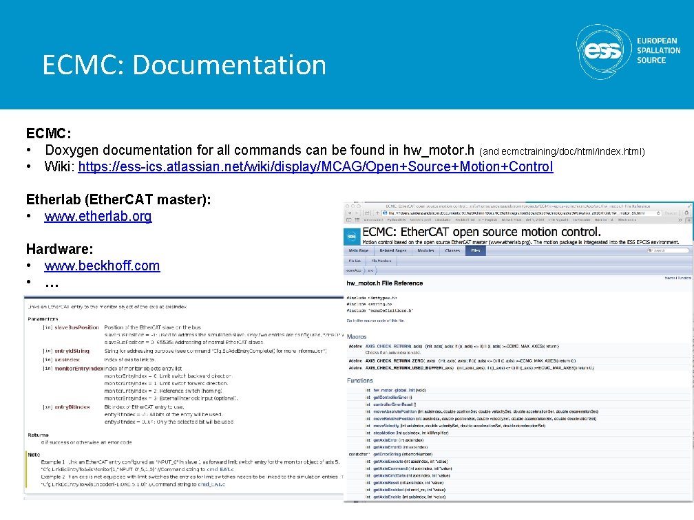 ECMC: Documentation ECMC: • Doxygen documentation for all commands can be found in hw_motor.