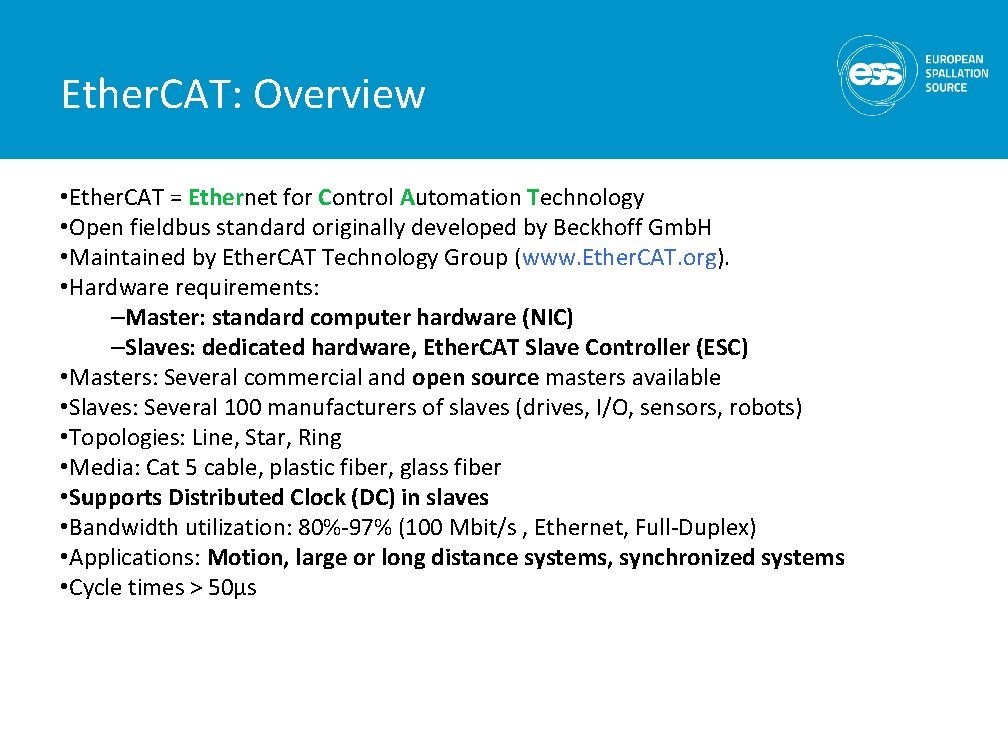 Ether. CAT: Overview • Ether. CAT = Ethernet for Control Automation Technology • Open