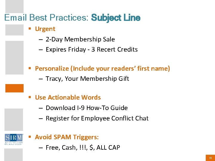 Email Best Practices: Subject Line § Urgent – 2 -Day Membership Sale – Expires