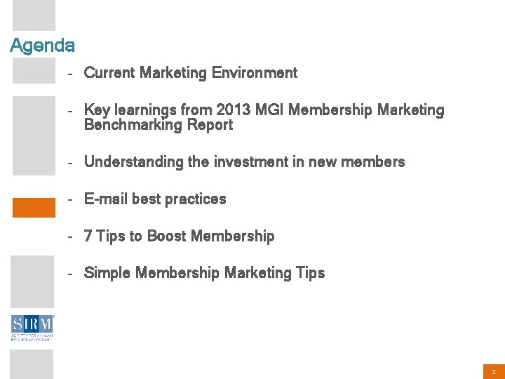 Agenda – Current Marketing Environment – Key learnings from 2013 MGI Membership Marketing Benchmarking