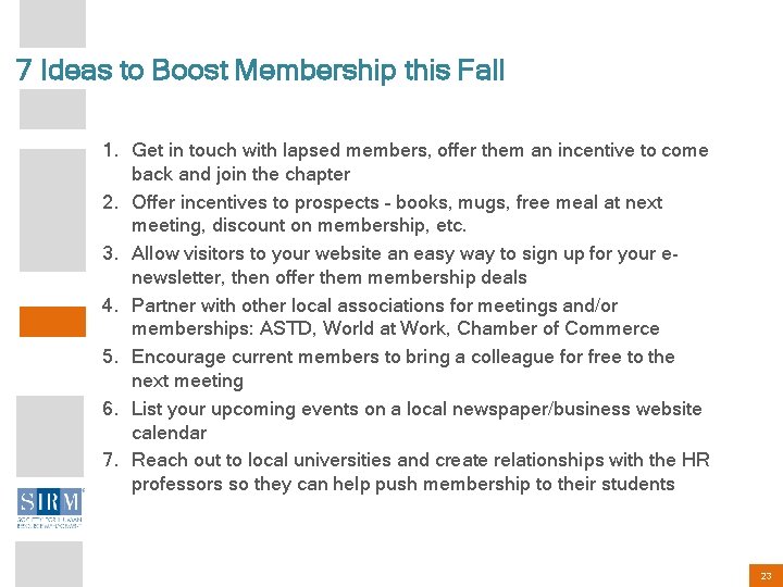 7 Ideas to Boost Membership this Fall 1. Get in touch with lapsed members,