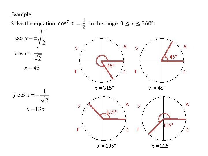 A S 45° T C x = 315° x = 45° (i) S A S 45° T C x = 315° x = 45° (i) S