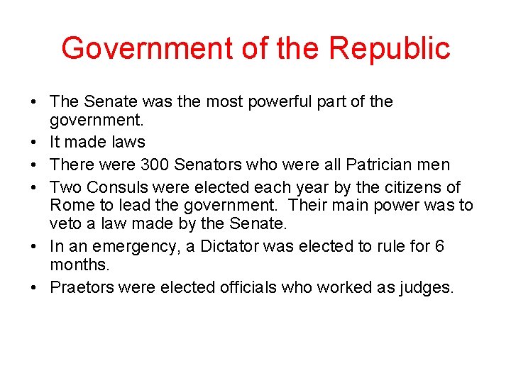 Government of the Republic • The Senate was the most powerful part of the