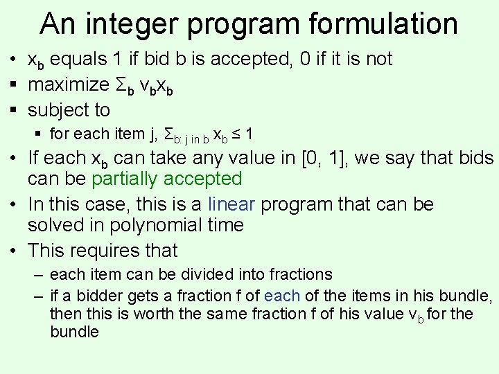 An integer program formulation • xb equals 1 if bid b is accepted, 0