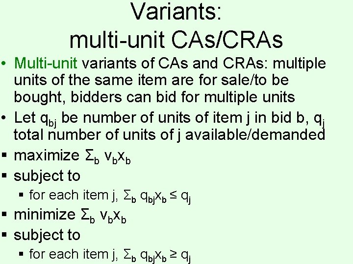 Variants: multi-unit CAs/CRAs • Multi-unit variants of CAs and CRAs: multiple units of the