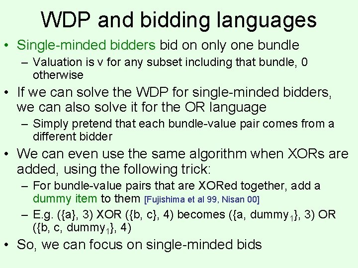 WDP and bidding languages • Single-minded bidders bid on only one bundle – Valuation