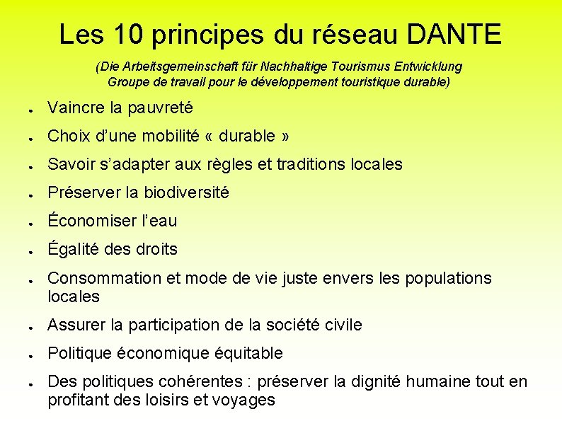 Les 10 principes du réseau DANTE (Die Arbeitsgemeinschaft für Nachhaltige Tourismus Entwicklung Groupe de