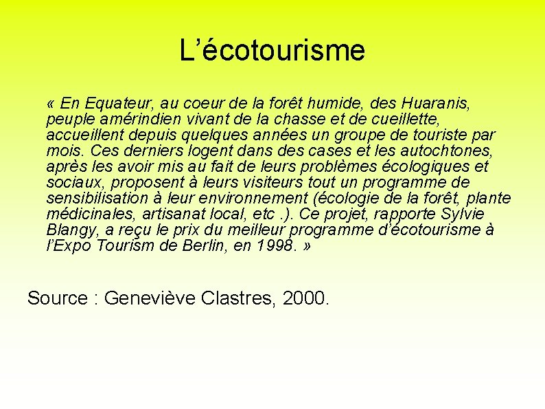 L’écotourisme « En Equateur, au coeur de la forêt humide, des Huaranis, peuple amérindien