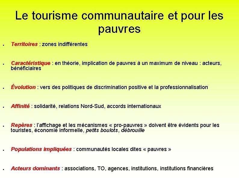 Le tourisme communautaire et pour les pauvres ● ● Territoires : zones indifférentes Caractéristique