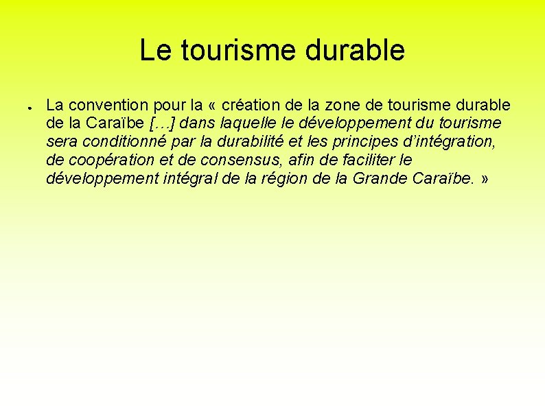 Le tourisme durable ● La convention pour la « création de la zone de