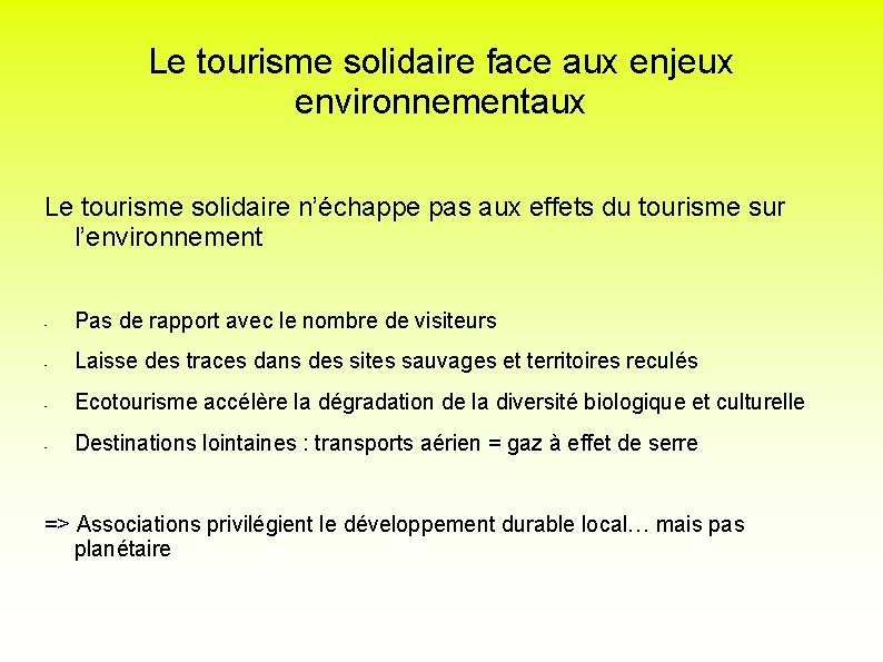 Le tourisme solidaire face aux enjeux environnementaux Le tourisme solidaire n’échappe pas aux effets