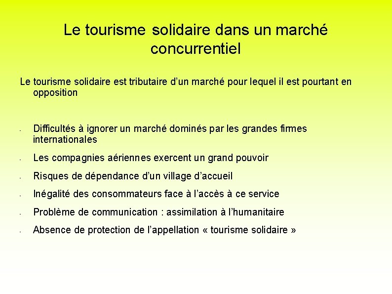 Le tourisme solidaire dans un marché concurrentiel Le tourisme solidaire est tributaire d’un marché