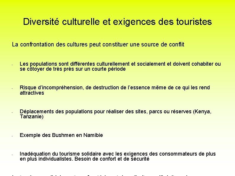 Diversité culturelle et exigences des touristes La confrontation des cultures peut constituer une source