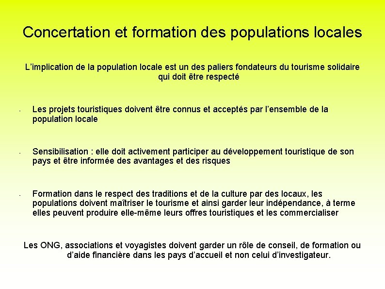 Concertation et formation des populations locales L’implication de la population locale est un des
