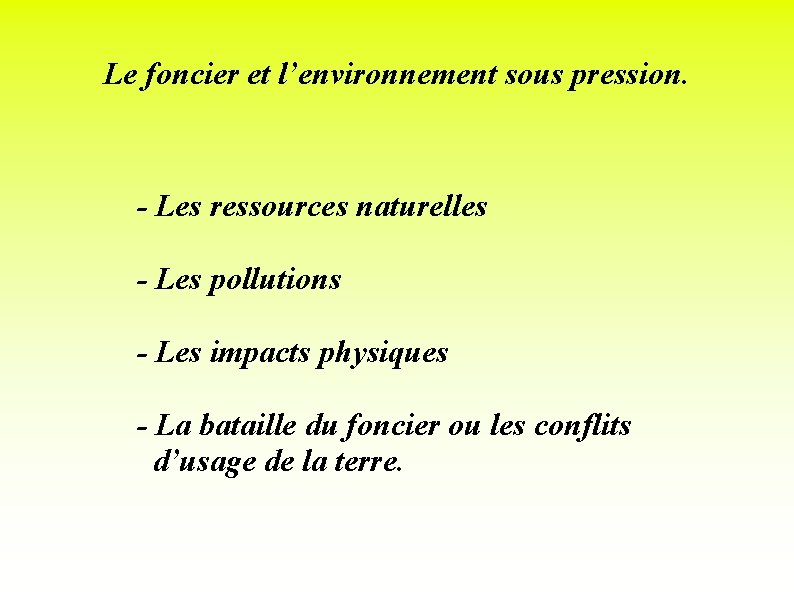 Le foncier et l’environnement sous pression. - Les ressources naturelles - Les pollutions -