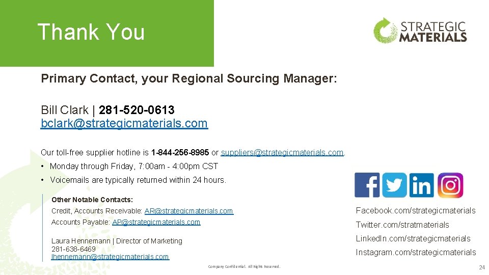 Thank You Primary Contact, your Regional Sourcing Manager: Bill Clark | 281 -520 -0613