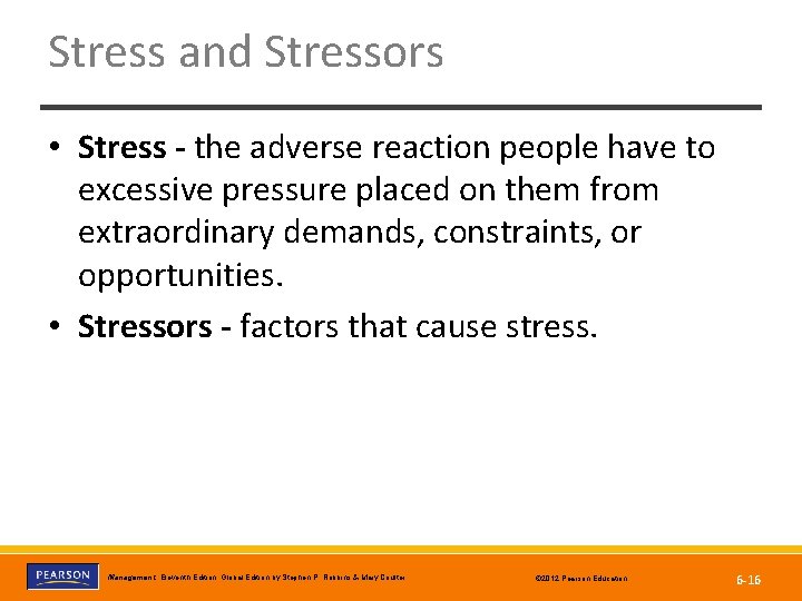 Stress and Stressors • Stress - the adverse reaction people have to excessive pressure