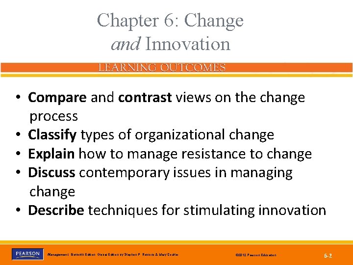 Chapter 6: Change and Innovation • Compare and contrast views on the change process