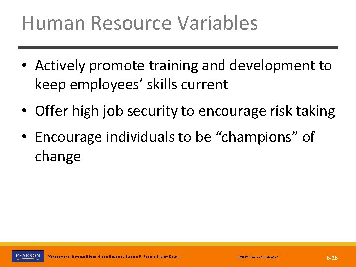 Human Resource Variables • Actively promote training and development to keep employees’ skills current