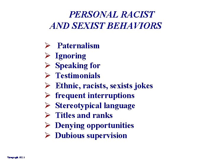 PERSONAL RACIST AND SEXIST BEHAVIORS Ø Ø Ø Ø Ø Viewgraph #21 -3 Paternalism
