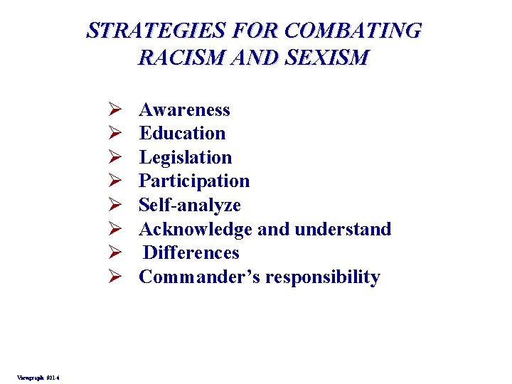 STRATEGIES FOR COMBATING RACISM AND SEXISM Ø Ø Ø Ø Viewgraph #21 -6 Awareness