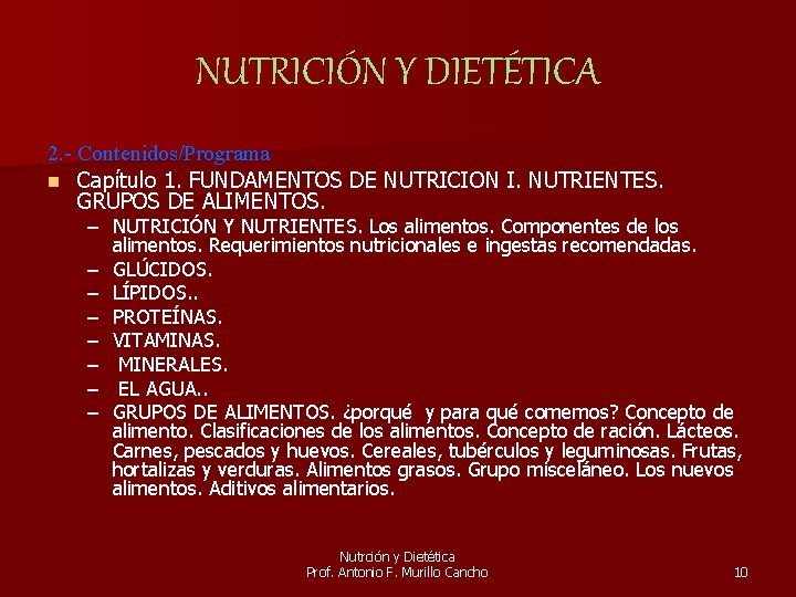 NUTRICIÓN Y DIETÉTICA 2. - Contenidos/Programa n Capítulo 1. FUNDAMENTOS DE NUTRICION I. NUTRIENTES.