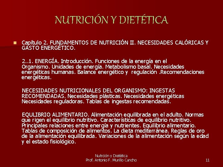 NUTRICIÓN Y DIETÉTICA n Capítulo 2. FUNDAMENTOS DE NUTRICIÓN II. NECESIDADES CALÓRICAS Y GASTO