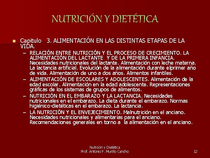 NUTRICIÓN Y DIETÉTICA n Capitulo 3. ALIMENTACIÓN EN LAS DISTINTAS ETAPAS DE LA VIDA.