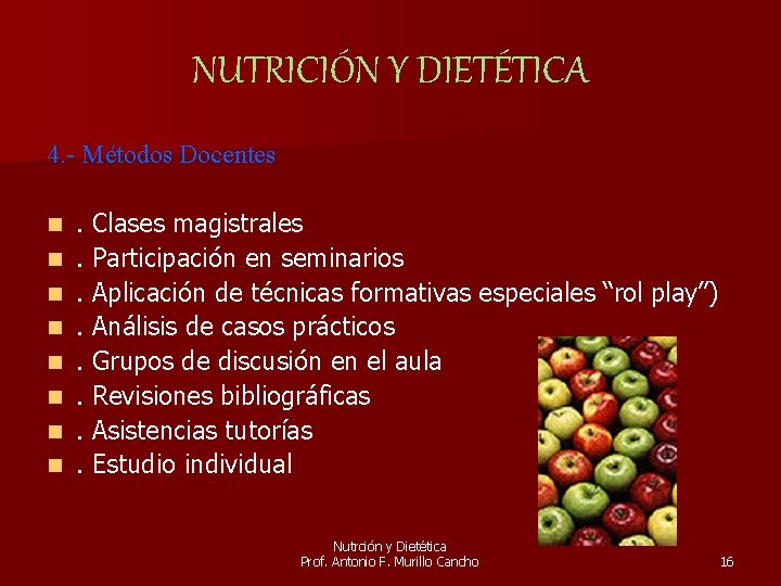 NUTRICIÓN Y DIETÉTICA 4. - Métodos Docentes n n n n . Clases magistrales.