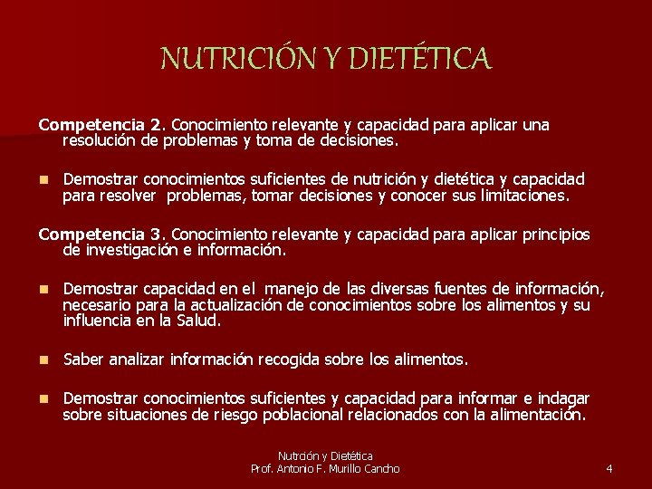 NUTRICIÓN Y DIETÉTICA Competencia 2. Conocimiento relevante y capacidad para aplicar una resolución de
