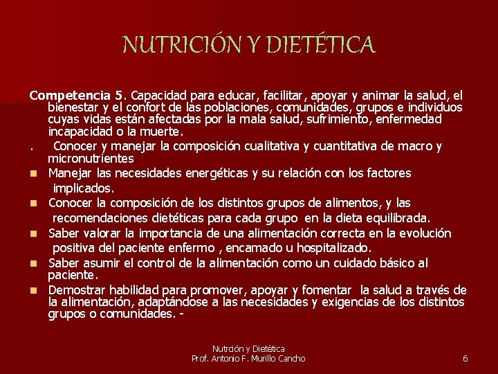 NUTRICIÓN Y DIETÉTICA Competencia 5. Capacidad para educar, facilitar, apoyar y animar la salud,