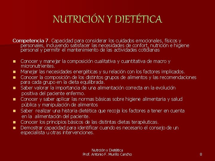 NUTRICIÓN Y DIETÉTICA Competencia 7. Capacidad para considerar los cuidados emocionales, físicos y personales,