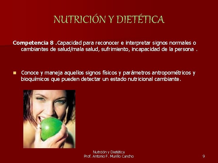 NUTRICIÓN Y DIETÉTICA Competencia 8. Capacidad para reconocer e interpretar signos normales o cambiantes