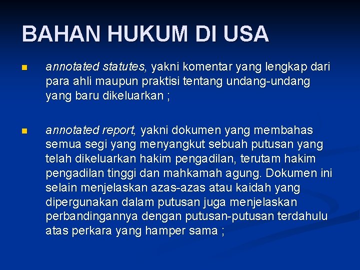 BAHAN HUKUM DI USA n annotated statutes, yakni komentar yang lengkap dari para ahli