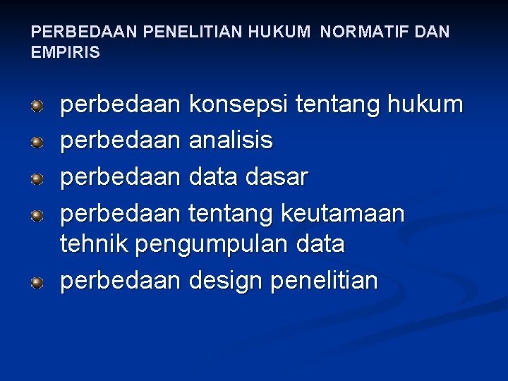 PERBEDAAN PENELITIAN HUKUM NORMATIF DAN EMPIRIS perbedaan konsepsi tentang hukum perbedaan analisis perbedaan data