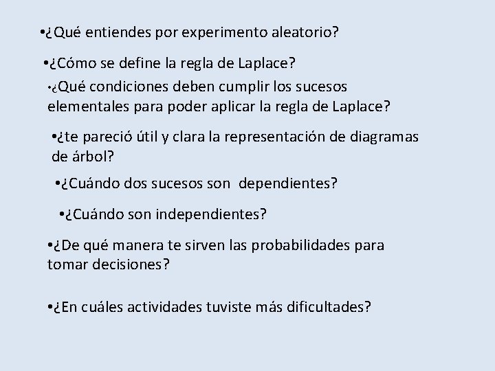  • ¿Qué entiendes por experimento aleatorio? • ¿Cómo se define la regla de