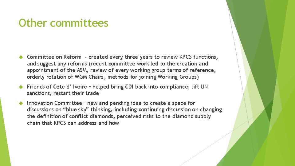 Other committees Committee on Reform - created every three years to review KPCS functions,
