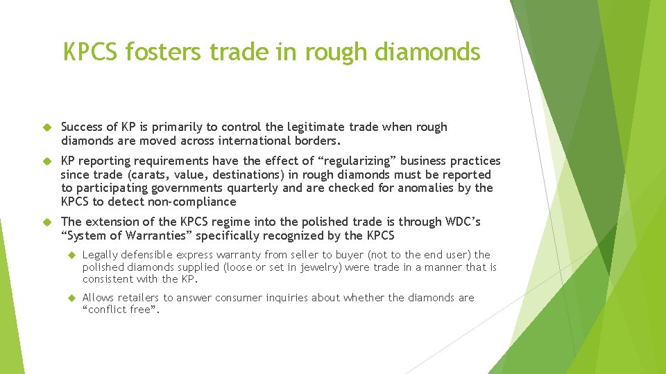 KPCS fosters trade in rough diamonds Success of KP is primarily to control the