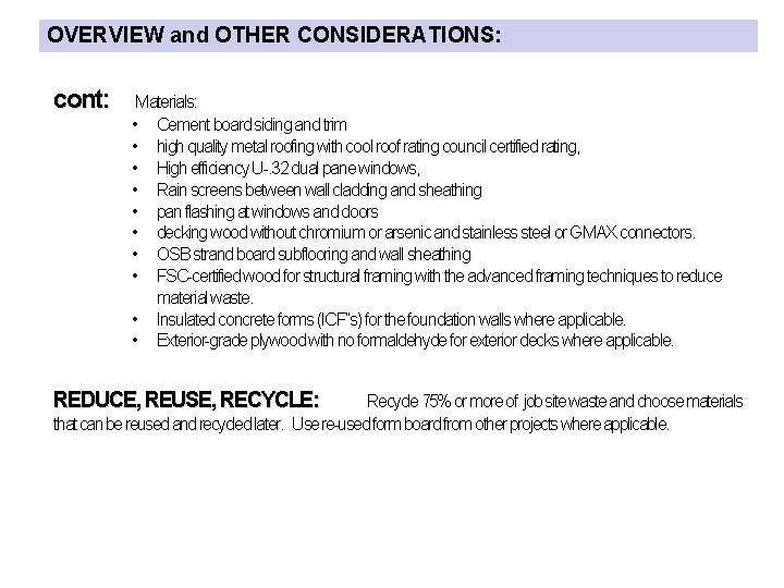 OVERVIEW and OTHER CONSIDERATIONS: cont: Materials: • Cement board siding and trim • high
